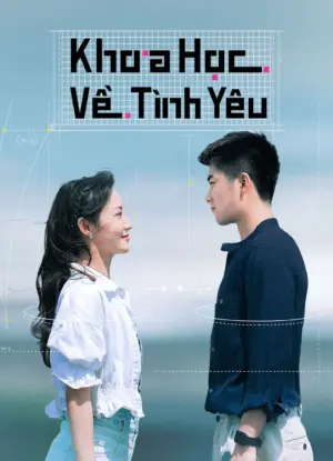 Khoa Học Về Tình Yêu - Phim bộ 2023