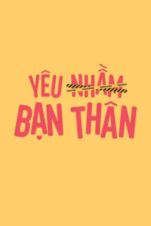 Yêu Nhầm Bạn Thân - Phim bộ
